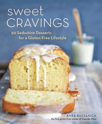 Sweet Cravings: 50 Seductive Desserts for a Gluten-Free Lifestyle [A Baking ...