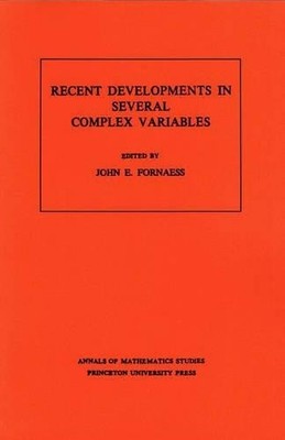 Recent Developments in Several Complex Variables by John Erik... - 9780691082813
