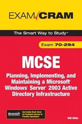Mcse 70-294 Exam Cram: Planning, Implementing, And Maintaining a Microsoft W...
