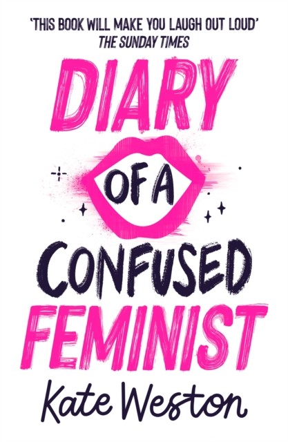 Diary of a Confused Feminist Book 1 by Kate Weston (Paperback Book)