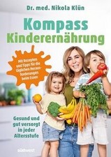 Kompass Kinderernährung: Gesund und gut versorgt in jede... | Buch | Zustand gut
