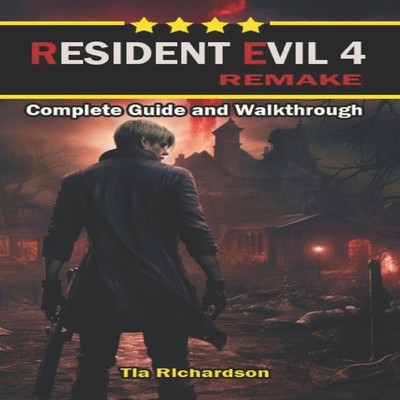Resident Evil 4 Remake Walkthrough and Guide Best Tips Tricks and