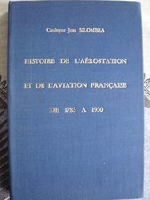 Histoire de l'Aérostation et de l'aviation Française de 1783 a 1930