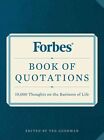 Forbes Book of Quotations: 10,000 Thoughts on the Business of Life by Black Dog & Leventhal Publishers Inc (Paperback, 2016)