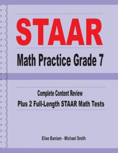 STAAR Math Practice Grade 7 : Complete Content Review Plus 2 Full ...