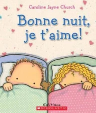 Bonne nuit, je t'aime! - Board book By Caroline Jayne Church - GOOD