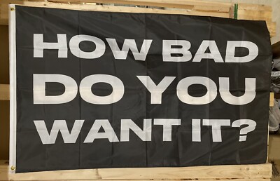 Motivation Flag FREE SHIP How Bad Do You Want It Mental Strength USA Sign 3x5 