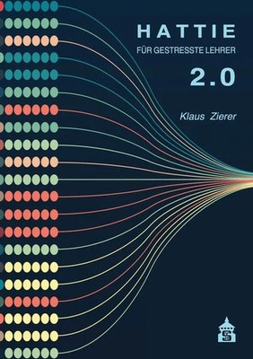 Hattie für gestresste Lehrer 2.0 Kernbotschaften aus ''Visible Learning'' mit ü...