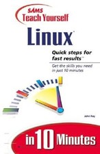 Sams Teach Yourself Linux in 10 Minutes - Paperback By John Ray - GOOD