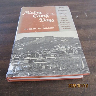 Mining Camp days- Emil E. Billeb-1968-HC-DC-California-Nevada Mine History