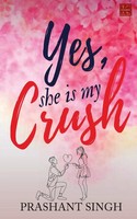 Prashant Singh | Yes, She Is My Crush | Taschenbuch | Englisch (2020)