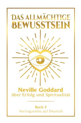 Neville Goddard | Das allmächtige Bewusstsein: Neville Goddard über Erfolg...