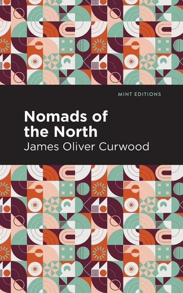 James Oliver Curwood | Nomads Of The North | Taschenbuch | Englisch (2021)-image