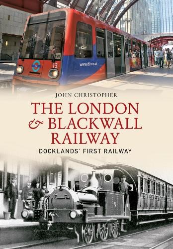 The London & Blackwall Railway by John Christopher - 9781445621722