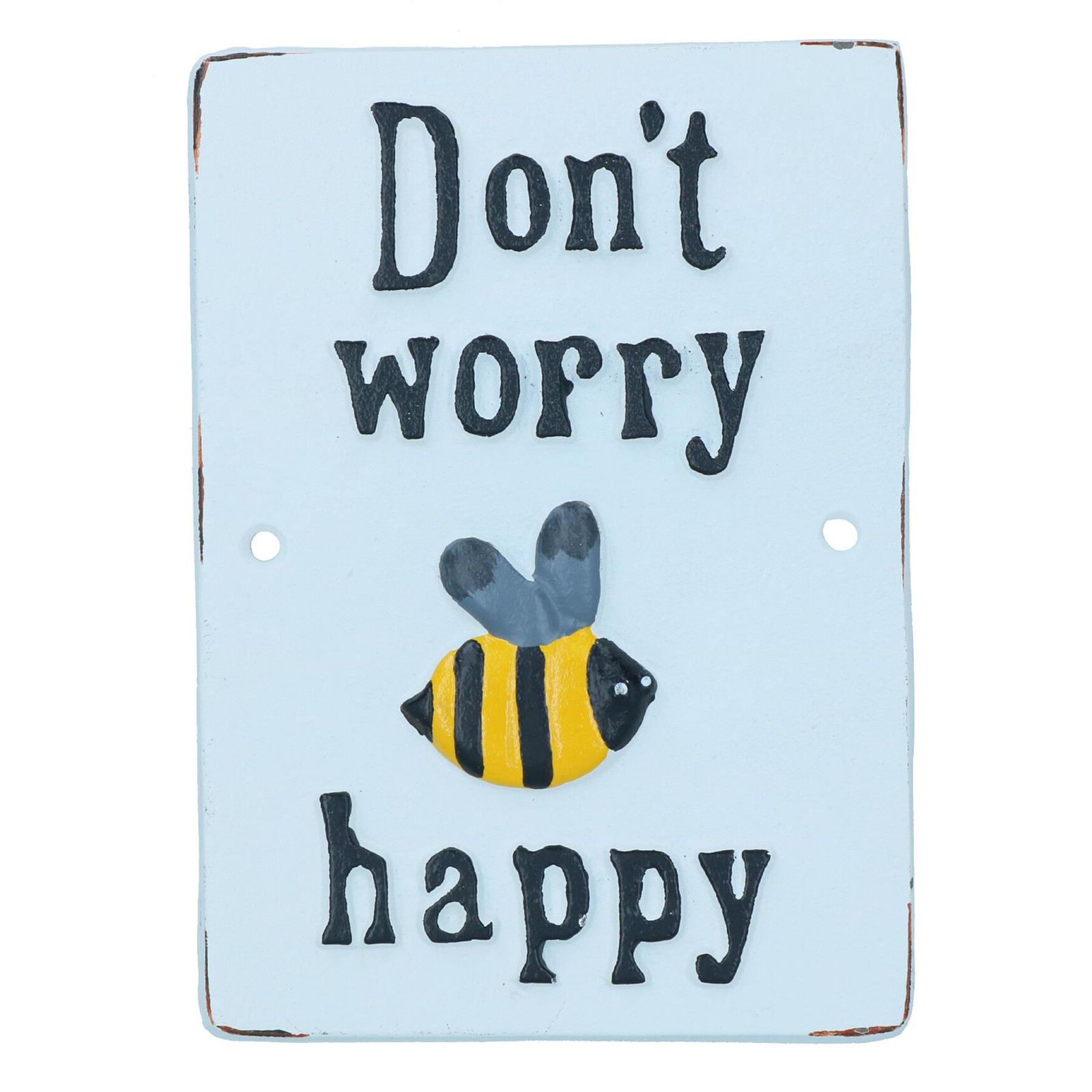 Don't Worry Bee Happy Cast Iron Sign Plaque Wall Door Fence Gate Post House
