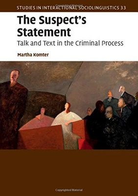 The Suspects Statement: Talk and Text in the Criminal Process