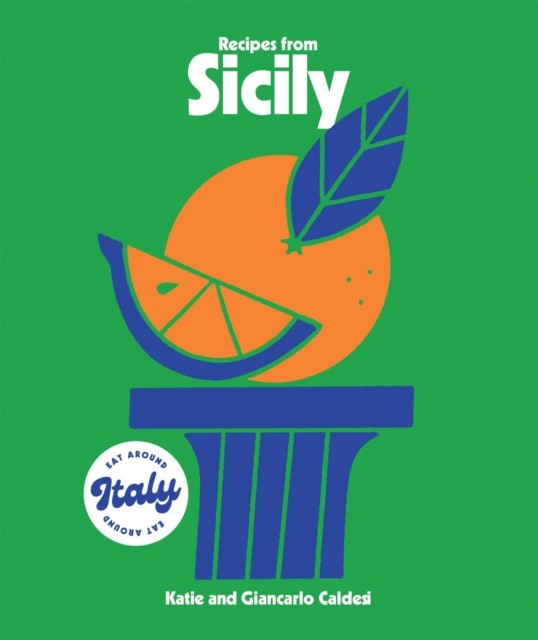 Recipes from Sicily by Giancarlo Caldesi (Hardback Book)