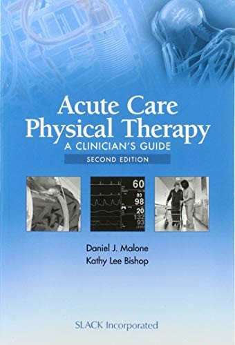 Acute Care Physical Therapy: A Clinician's Guide.by Malone, Bishop New**