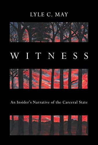 Witness: An Insider's Narrative of the Carceral State. May 9781642599718 New**