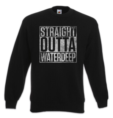 Straight Outta Waterdeep Sweatshirt Pullover Eye Of The Fun PC Gamer Beholder