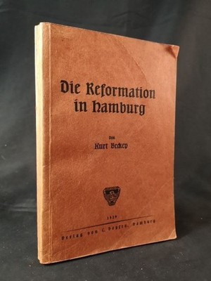 The Reformation in Hamburg. Beckey, Kurt: