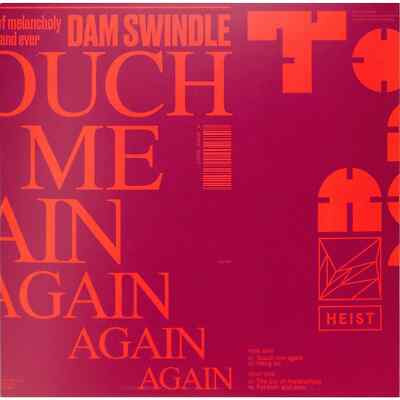 Dam Swindle / TOUCH ME AGAIN EP / Heist Recordings / heist087 / 12 Inch
