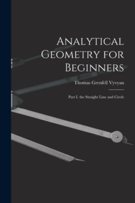 Vyvyan - Analytical Geometry for Beginners  Part I. the Straight Line  - X555z