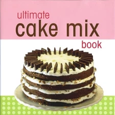 ULTIMATE CAKE MIX BOOK By Publications International E - Hardcover **Excellent**