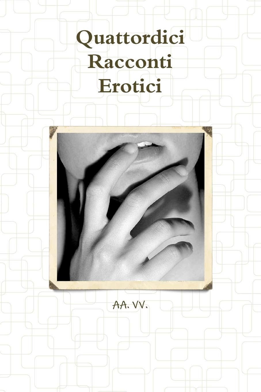 AA. VV. Vv. Quattordici Racconti Erotici (Tascabile)