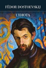 L'idiota. Ediz. integrale [Paperback] [Jun 30, 2023] Dostoevskij, Fëdor
