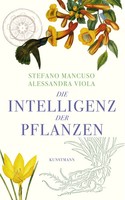 Die Intelligenz Der Pflanzen | Stefano Mancuso (U. A.) | Buch | 188 S. | Deutsch
