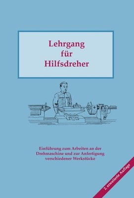Drehbank Drehmaschine Drehen lernen Anleitung Bedienung Handbuch Buch