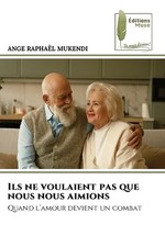 Ils ne voulaient pas que nous nous aimions by Ange Rapha?l Mukendi (French) Pape