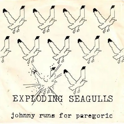 Exploding Seagulls Johnny Runs For Paregoric Vinyl Single 7inch NEAR MINT