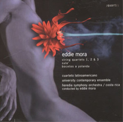 Eddie Mora Eddie Mora: String Quartets 1, 2 & 3/Sula'/Bocetos a Yolanda (CD)