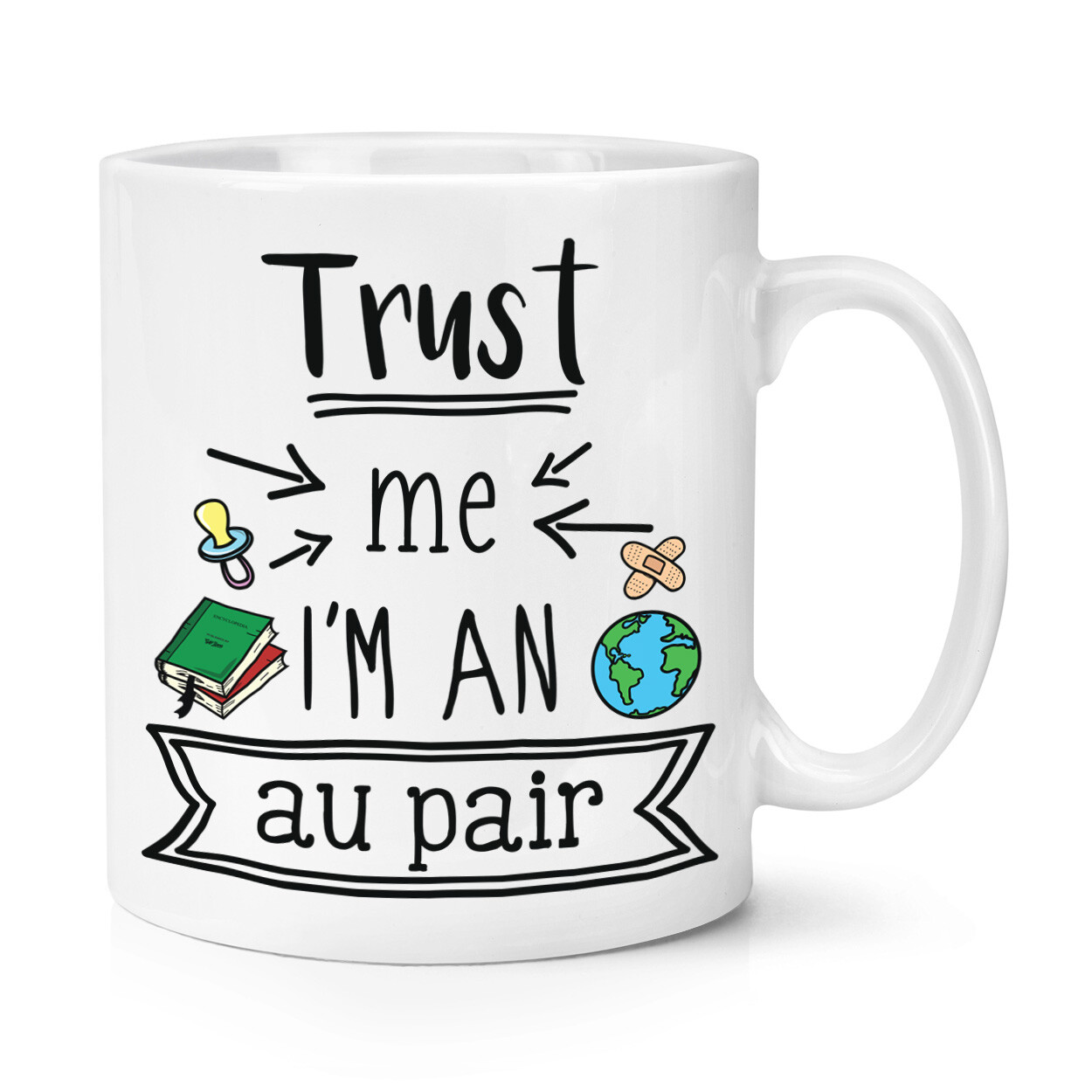 Trust Me I'm An Au Pair 10oz Mug Cup Funny Favourite Best Awesome Au Pair Carer