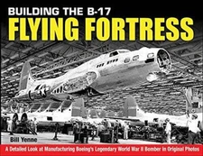 Building the B-17 Flying Fortress: A Detailed Look at Manufacturing  - VERY GOOD