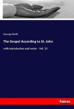 The Gospel According to St. John George Reith