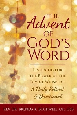 The Advent of God's Word: Listening for the Power of the Divine Whisper a Daily 