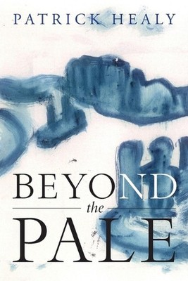 Beyond the Pale by Patrick Healy Paperback Book