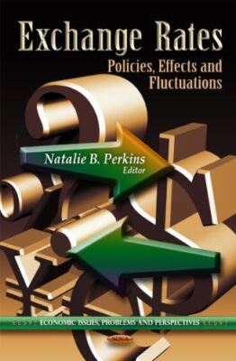 Exchange Rates: Policies, Effects and Fluctuations (Economic