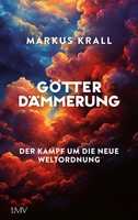 GöTterdäMmerung | Markus Krall | Der Kampf Um Die Neue Weltordnung | Buch | 2026