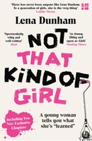 Not That Kind Of Girl | A Young Woman Tells You What She's Learned | Lena Dunham