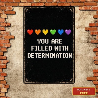 undertale_you_are_filled_determination_signs_dcor