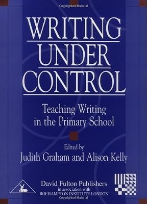 Writing Under Control: Teaching Writing in the Primary School (Roehampton Studen