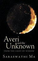 Averi And The Unknown 'From The Light Of Wisdom' Saraswathi Taschenbuch Englisch