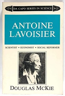 ANTOINE LAVOISIER (DA CAPO SERIES IN SCIENCE) By Douglas Mckie **Excellent**