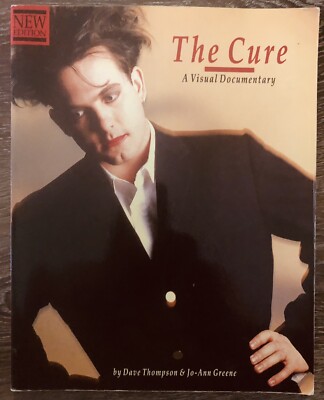 The Cure: A Visual Documentary by Dave Thompson and Jo-Ann Greene 