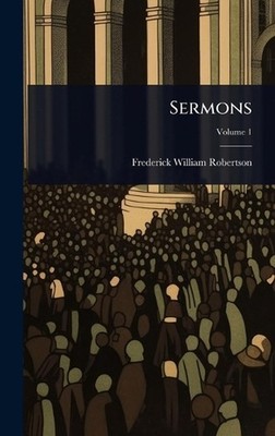 Sermons by Frederick William Robertson Hardcover Book