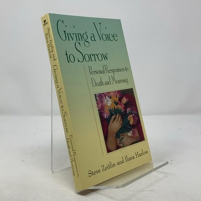 Giving a Voice to Sorrow: Personal Responses to Death and Mourning - mass ma...